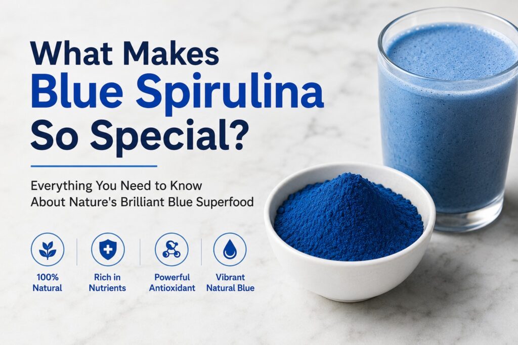 What Makes Blue Spirulina So Special? Everything You Need to Know About Nature’s Brilliant Blue Superfood