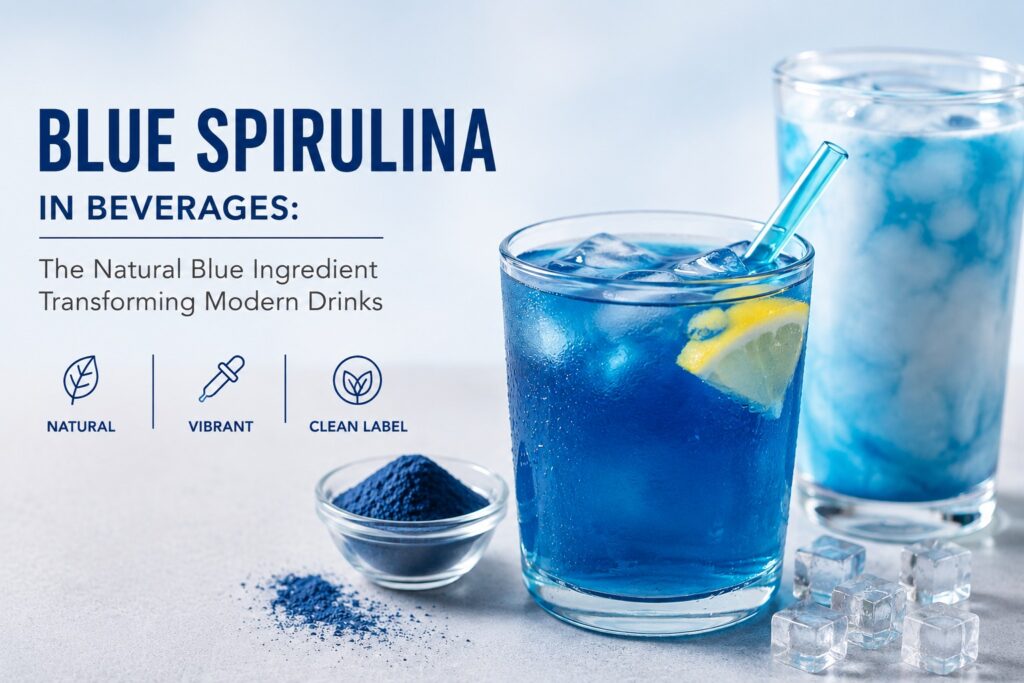 Blue Spirulina in Beverages: The NaturalBlue Ingredient Transforming ModernDrinks
