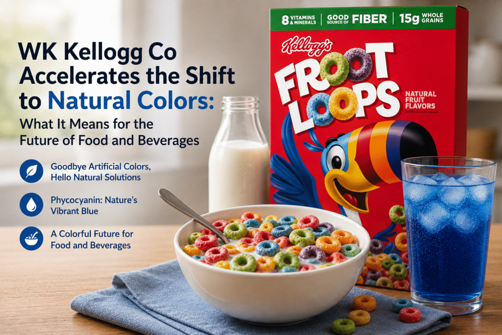 WK Kellogg Co Accelerates the Shift to Natural Colors: What It Means for the Future of Food and Beverages